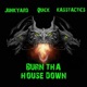 Burn Tha House Down EP