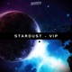 STARDUST VIP Single