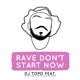 Rave Don t Start Now feat Mc Rd MC BN MC Bruna Alves Mc Dricka Single