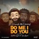 Do me I Do you feat Kwabena Lyta Mr Linguai Prod By Qholabeatz Prod By Qholabeatz Single
