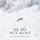 We Are Not Alone Single from La Panthère Des Neiges Original Soundtrack Single
