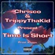 Time Is Short feat TrippyThaKid Single