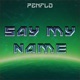 Say My Name Single