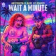 Wait a Minute Extended Mix Single