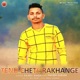 Tenu Chete Rakhange Single