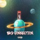 BAD CONNECTION feat Northbound Single