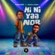 Mi Ni Yaa Nor feat Kojo Luda Single