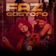 Faz Gostoso feat JS o Mão de Ouro Single