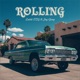 Rolling feat Jay Gxng Single