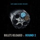 Bullets Reloaded Round 2 EP