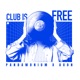 Club is Free Single
