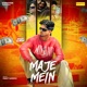 Maje Mein Single