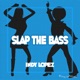 Slap the Bass Single