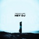 Hey DJ Single