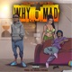 Why U Mad feat Kelvin Black Single