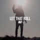 Let That Roll Single
