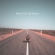 Want You to Know Single
