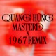 Quang Hùng MasterD x 1 9 6 7 Remix