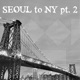 Seoul to NY Pt 2 Single