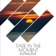 Fade in the Moment Extended Single