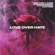 Love over Hate feat Gold Dubs Single