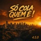 SÓ COLA QUEM É 4 5 0 Single