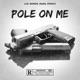 Pole On Me feat Bando MAGZ NOMCJ Single