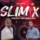 Slim X feat Ndu DaSoulBoyz Single