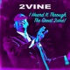 I Heard It Through the Great 2VINE Single