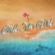 Call Me Girl Single