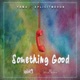Something Good Single