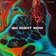 Go Right Now with Reo Cragun Single