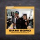 Bami Soro Single