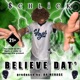 BELIEVE DAT feat Da Menace Single