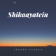 Shikaayatein Single