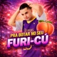 Pra botar no seu furi cu Single