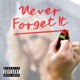 Never Forget It feat Dubbygotbars Single