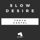 Slow Desire Single