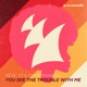 You See the Trouble With Me Single