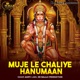 Mujhe Le Chaliye Hanuman Single