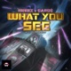 What You See feat Faheem Single