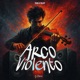 ARCO VIOLENTO Single