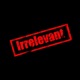 Irrelevant Single