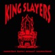 King Slayers Single