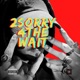 2Sorry 4The Wait Single