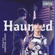 Haunted feat XANAXEON XEAMIX Single