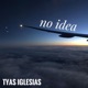 No Idea Single
