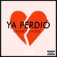 Ya Perdió feat J Noizze Single