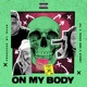 On My Body feat Texico Nino Stoney Single