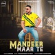 Mandeer Maar Te Single